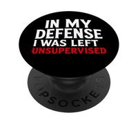 En mi Defensa me quedé sin supervisión Cool Funny Diciendo PopSockets PopGrip Adhesivo