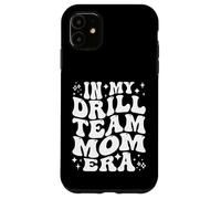 En Mi Equipo De Perforación Mamá Era Competencia De Danza Madre Carcasa para iPhone 11