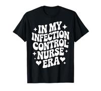En mi era de Enfermera de Control de infecciones, Enfermera de IP, Enfermería CIC Camiseta