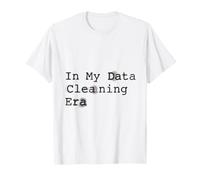 En mi era de Limpieza de Datos - Data Analyst Camiseta