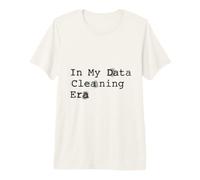En mi era de Limpieza de Datos - Data Analyst Camiseta Premium
