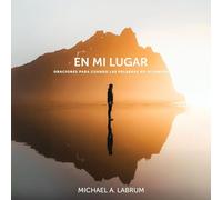 En Mi Lugar: Oraciones para cuando las palabras no alcanzan