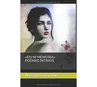 «EN MI MEMORIA» POEMAS ÍNTIMOS (Poesía de Margarita García Ruiz)