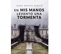 En Mis Manos Levanto Una Tormenta