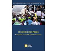 En mission avec Pierre. L’apostolicité au coeur de l’identité des mouvements (Associations et mouvements)