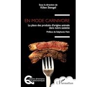 En mode carnivore: La place des produits d’origine animale dans notre assiette (Questions Alimentaires Et Gastronomiques)