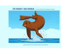 En Moki i na Moka: una família de foques monjo (Les històries de l'avi mariner)