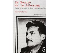 En nombre de la libertad. Páginas de mi Diario de Guerra y Exilio 1936-1945 (Serie Historia)