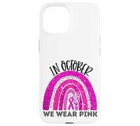 En Octubre, Use Pink Breast Cancer Awareness Month Rainbow Carcasa para iPhone 15