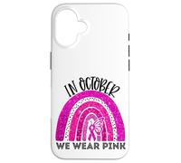 En Octubre, Use Pink Breast Cancer Awareness Month Rainbow Carcasa para iPhone 16