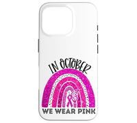 En Octubre, Use Pink Breast Cancer Awareness Month Rainbow Carcasa para iPhone 16 Pro