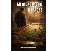 En Otoño Murió Mi Padre