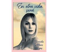 En otra Vida Será: Una historia digna de ser leída