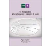 En Otras Palabras: Género Traducción Y Relaciones De Poder (ebook)