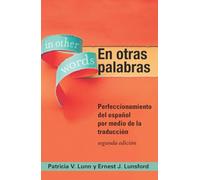 En otras palabras: Perfeccionamiento del español por medio de la traducción, segunda edición