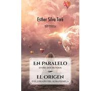 EN PARALELO, ENTRE DOS MUNDOS / EL ORIGEN, O EL ENGAÑO DEL ALMA GEMELA (DEL GENAL)