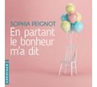 En Partant Le Bonheur M'a Dit