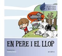 En Pere I El Llop: 7 (Això era i no era)