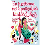 En persona no aparentas tantos likes | Carmen Estéfano, Luis Hernández