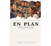 En Plan: The Real Spanish of Spain, Street Language, Swearing, Rhythm, and Belonging