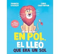 En Pol, el lleó que era un sol: Genial per aprendre a respectar els altres (Contes infantils)