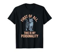En Primer Lugar, Esta es mi Cita de Humor para Gatos con Personalidad Camiseta