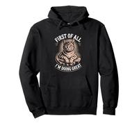 En Primer Lugar, Estoy Haciendo un Gran Estado de ánimo de Gato Divertido Sudadera con Capucha