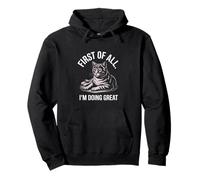 En Primer Lugar, Estoy Haciendo un Gran Estado de ánimo de Gato Divertido Sudadera con Capucha