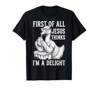 En Primer Lugar, Jesús Piensa Que Soy un Ganso de Las delicias Camiseta
