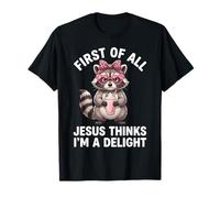 En Primer Lugar, Jesús Piensa Que Soy una Delicia Meme de Mapache Divertido Camiseta