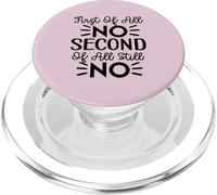 En Primer Lugar, NO, Segundo de Todo, todavía no Divertido diseño de Sarcasmo PopSockets PopGrip para MagSafe