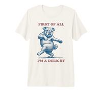 En Primer Lugar, Soy un Perro Bulldog Atrevido de delicias Camiseta Premium