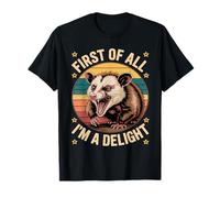En primer lugar, soy una delicia zarigüeya enojada zarigüeya Camiseta