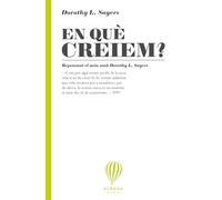 En què creiem?: Repensant el món amb Dorothy L. Sayers: 4 (La Repensada)