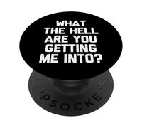 ¿En qué Demonios me estás metiendo? -Un Dicho sarcástico PopSockets PopGrip Adhesivo