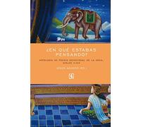 ¿EN QUÉ ESTABAS PENSANDO? Antología de poesía devocional de la India, siglos V-XIX