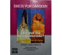 En Que Me He Equivocado? Nuevos Recuerdos Del Futuro/How Have I Gone Wrong? New Memories for the Future