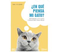 ¿En qué piensa mi gato? Entiende a tu gato y dale una vida feliz | Jo Lewis