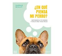 ¿En qué piensa mi perro? Entiende a tu perro y dale una vida feliz ((n/a))