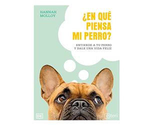 ¿En qué piensa mi perro? Entiende a tu perro y dale una vida feliz ((n/a))