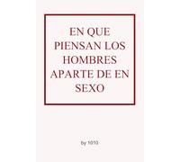 EN QUE PIENSAN LOS HOMBRES APARTE DE EN SEXO