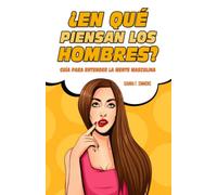 En Qué Piensan Los Hombres - ( Cómo Piensan Los Hombres ): En qué piensan los hombres es una guía para entender la mente masculina y crear esa ... armónica y amorosa. Cómo Piensan Los Hombres.