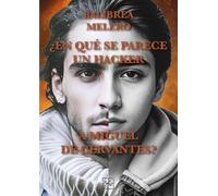 ¿En qué se parece un hacker a Miguel de Cervantes?