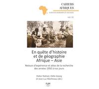 En quête d’histoire et de géographie. Afrique - Asie: Retours d’expérience et aléas de la recherche des années 1950 à nos jours