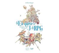 En quête de J-RPG: L'aventure d'un genre