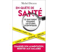 En-quête de santé: Ce que disent vraiment les études scientifiques