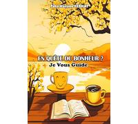 En Quête du Bonheur ? Je Vous Guide