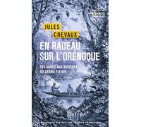 En radeau sur l'Orénoque: Des Andes aux bouches du Grand Fleuve (1881-1882) (Points Aventure)