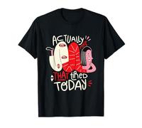 En realidad no está tan cansado hoy - Arte de positividad extraña Camiseta