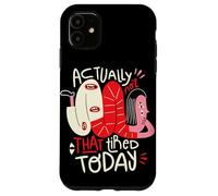 En realidad no está tan cansado hoy - Arte de positividad extraña Carcasa para iPhone 11